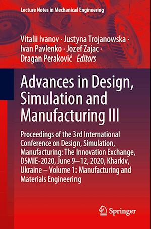 Advances in Design, Simulation and Manufacturing III