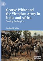 George White and the Victorian Army in India and Africa