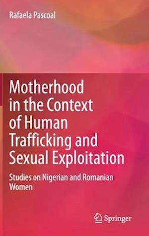 Motherhood in the Context of Human Trafficking and Sexual Exploitation