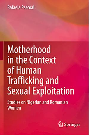 Motherhood in the Context of Human Trafficking and Sexual Exploitation