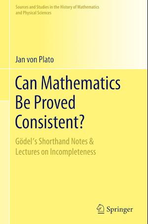 Can Mathematics Be Proved Consistent?