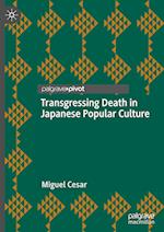 Transgressing Death in Japanese Popular Culture