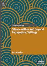 Silence within and beyond Pedagogical Settings