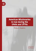 American Missionaries in Iran during the 1960s and 1970s