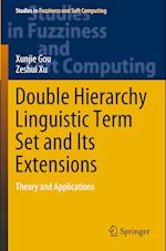 Double Hierarchy Linguistic Term Set and Its Extensions