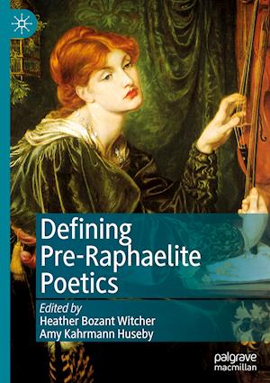 Defining Pre-Raphaelite Poetics