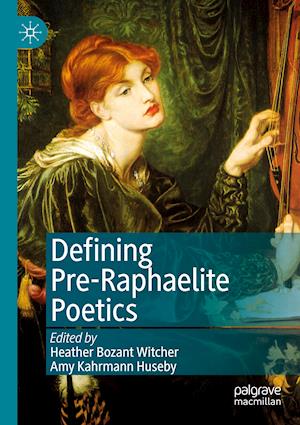 Defining Pre-Raphaelite Poetics