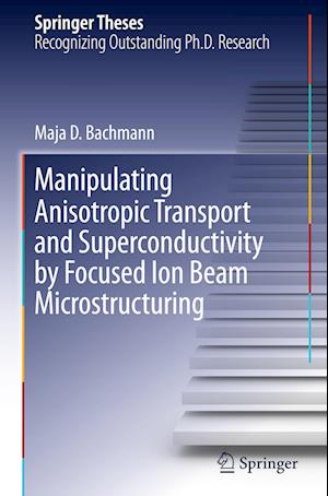 Manipulating Anisotropic Transport and Superconductivity by Focused Ion Beam Microstructuring