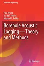 Borehole Acoustic Logging - Theory and Methods