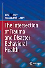 The Intersection of Trauma and Disaster Behavioral Health