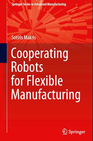 Cooperating Robots for Flexible Manufacturing