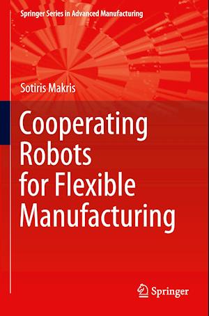 Cooperating Robots for Flexible Manufacturing