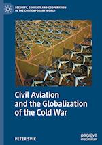 Civil Aviation and the Globalization of the Cold War