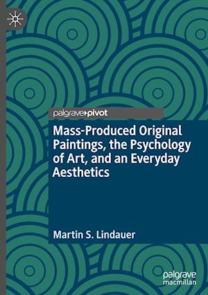 Mass-Produced Original Paintings, the Psychology of Art, and an Everyday Aesthetics