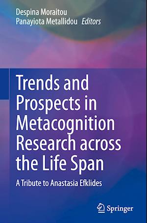 Trends and Prospects in Metacognition Research across the Life Span