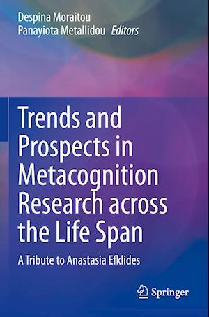 Trends and Prospects in Metacognition Research across the Life Span