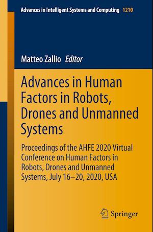 Advances in Human Factors in Robots, Drones and Unmanned Systems