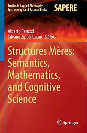 Structures Mères: Semantics, Mathematics, and Cognitive Science