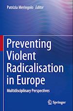 Preventing Violent Radicalisation in Europe