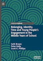 Belonging, Identity, Time and Young People’s Engagement in the Middle Years of School
