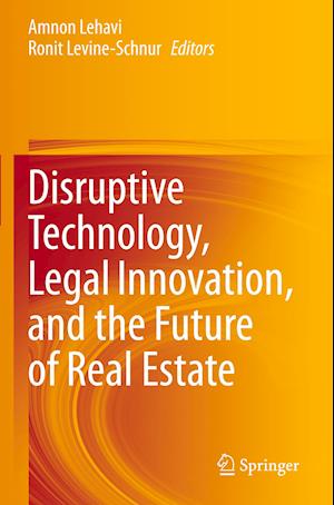 Disruptive Technology, Legal Innovation, and the Future of Real Estate