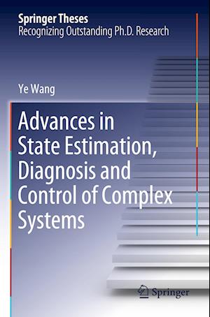 Advances in State Estimation, Diagnosis and Control of Complex Systems