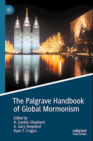 The Palgrave Handbook of Global Mormonism