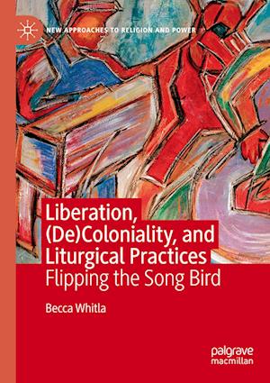 Liberation, (De)Coloniality, and Liturgical Practices