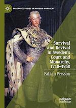 Survival and Revival in Sweden's Court and Monarchy, 1718–1930