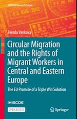 Circular Migration and the Rights of Migrant Workers in Central and Eastern Europe