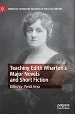 Teaching Edith Wharton’s Major Novels and Short Fiction