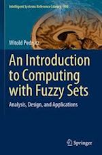 An Introduction to Computing with Fuzzy Sets