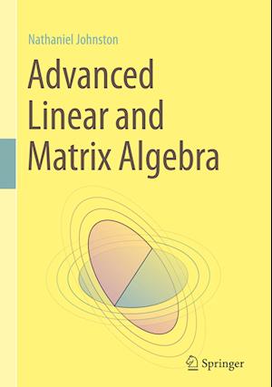 Advanced Linear and Matrix Algebra