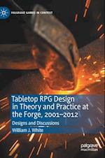 Tabletop RPG Design in Theory and Practice at the Forge, 2001–2012