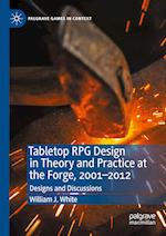 Tabletop RPG Design in Theory and Practice at the Forge, 2001-2012