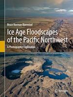 Ice Age Floodscapes of the Pacific Northwest