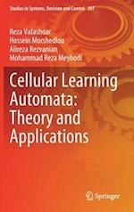 Cellular Learning Automata: Theory and Applications