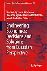 Engineering Economics: Decisions and Solutions from Eurasian Perspective