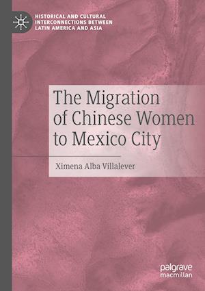 The Migration of Chinese Women to Mexico City