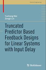 Truncated Predictor Based Feedback Designs for Linear Systems with Input Delay