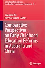 Comparative Perspectives on Early Childhood Education Reforms in Australia and China