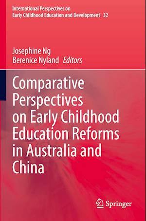 Comparative Perspectives on Early Childhood Education Reforms in Australia and China