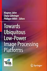 Towards Ubiquitous Low-power Image Processing Platforms