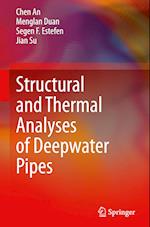 Structural and Thermal Analyses of Deepwater Pipes
