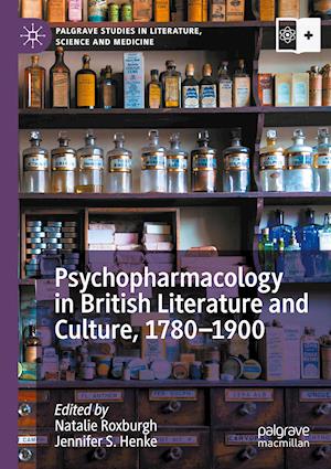 Psychopharmacology in British Literature and Culture, 1780–1900