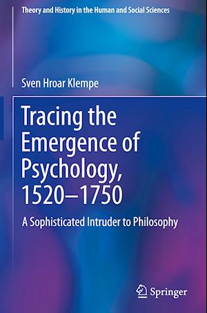 Tracing the Emergence of Psychology, 1520- 1750