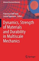 Dynamics, Strength of Materials and Durability in Multiscale Mechanics