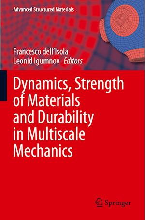 Dynamics, Strength of Materials and Durability in Multiscale Mechanics