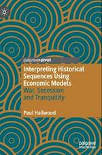 Interpreting Historical Sequences Using Economic Models