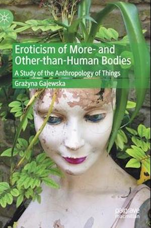 Eroticism of More- and Other-than-Human Bodies